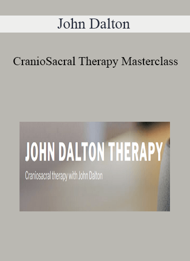 John Dalton - CranioSacral Therapy Masterclass