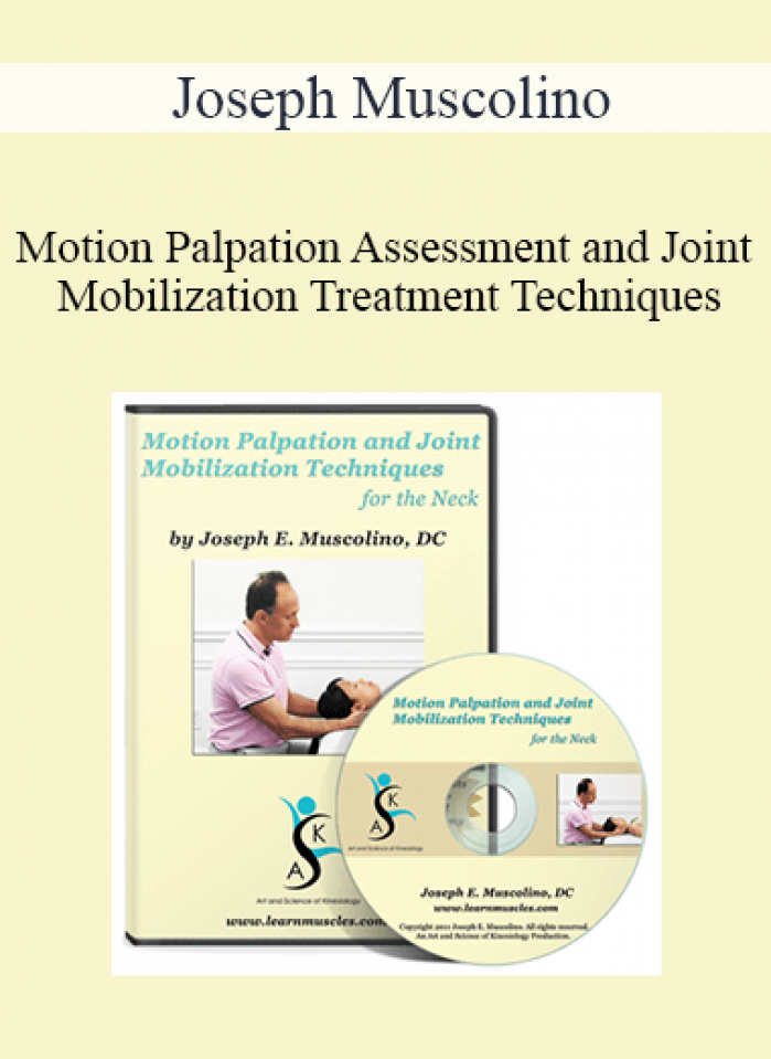 Joseph Muscolino - Motion Palpation Assessment and Joint Mobilization Treatment Techniques for the Neck