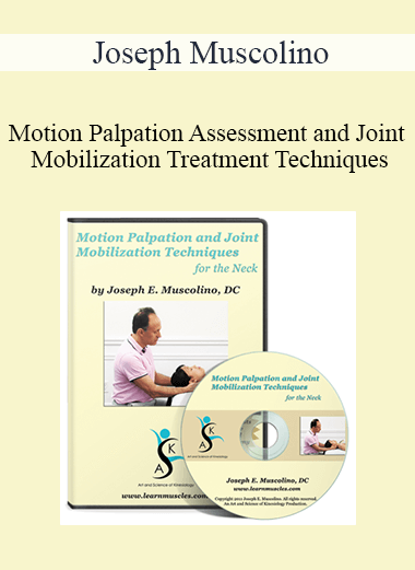 Joseph Muscolino - Motion Palpation Assessment and Joint Mobilization Treatment Techniques for the Neck