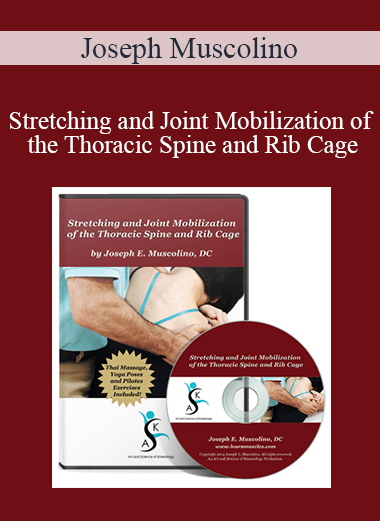 Joseph Muscolino - Stretching and Joint Mobilization of the Thoracic Spine and Rib Cage