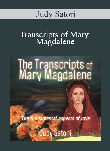 Judy Satori - Transcripts of Mary Magdalene