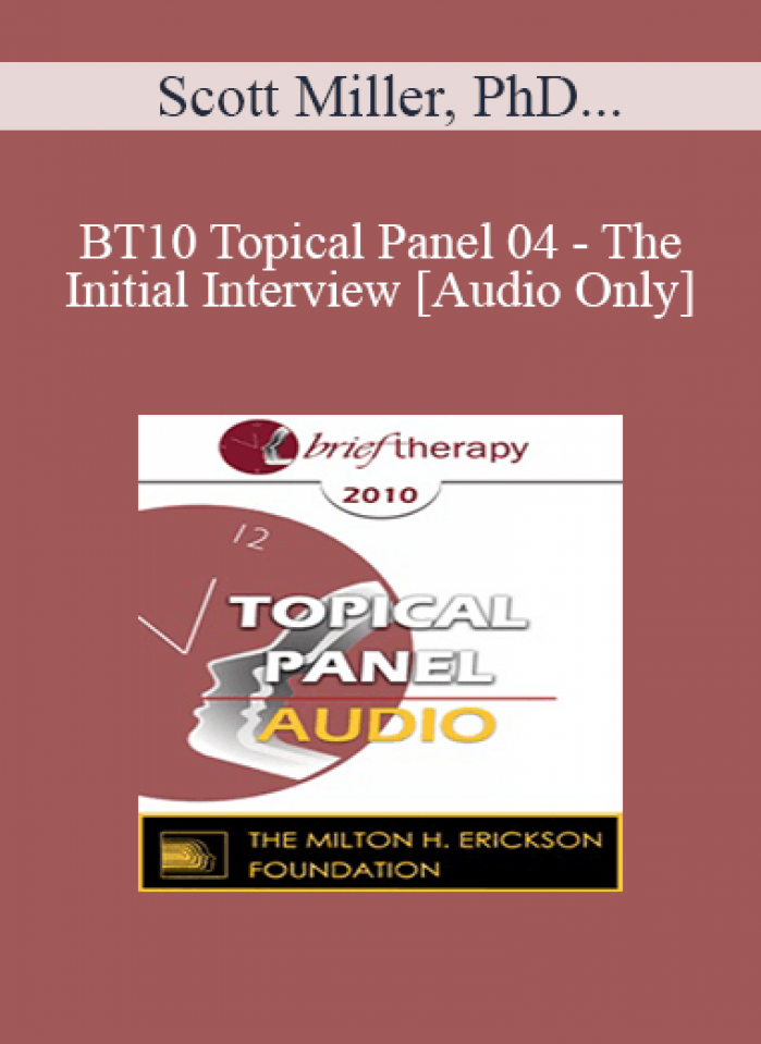 [Audio] BT10 Topical Panel 04 - The Initial Interview - Scott Miller