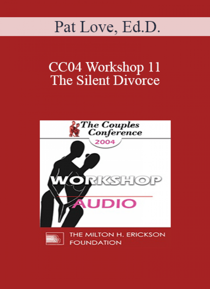 [Audio] CC04 Workshop 11 - The Silent Divorce: The Effects of Anxiety and Depression on Relationships - Pat Love