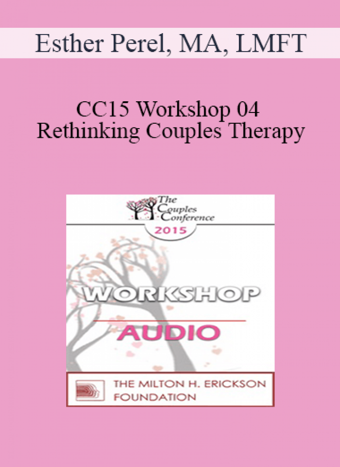 [Audio] CC15 Workshop 04 - Rethinking Couples Therapy: Innovative Approaches to Love