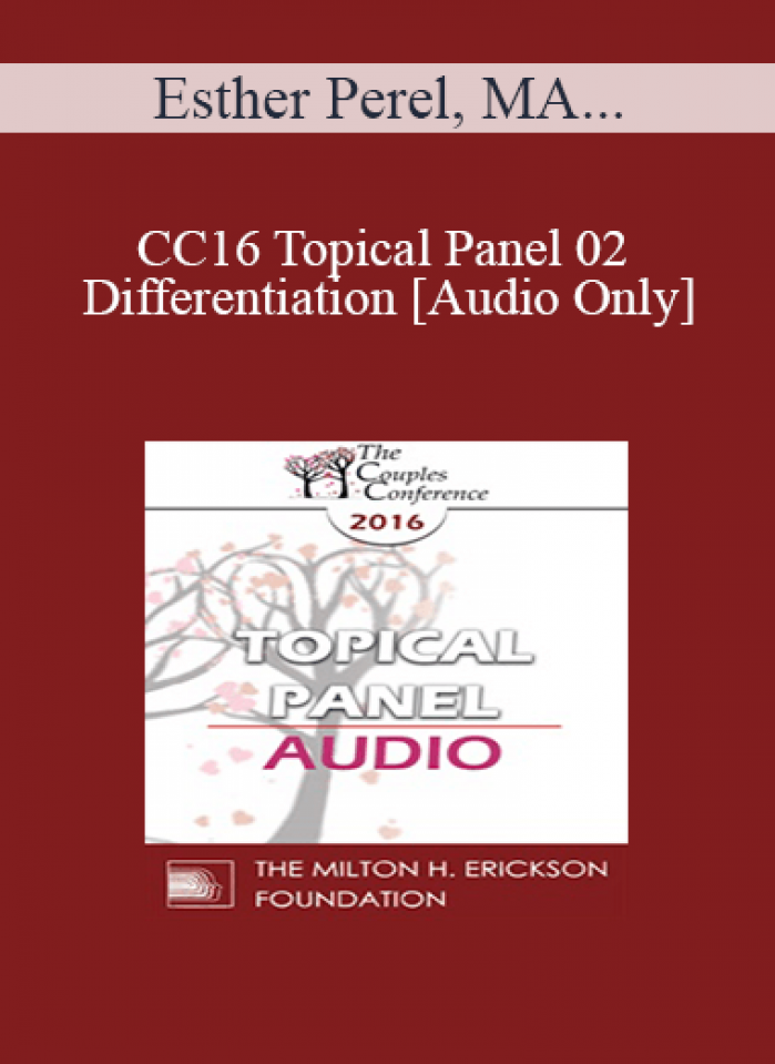 [Audio] CC16 Topical Panel 02 - Differentiation - Esther Perel