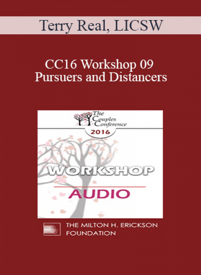 [Audio] CC16 Workshop 09 - Pursuers and Distancers: Attachment Theory and Beyond - Terry Real