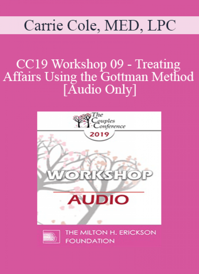 [Audio] CC19 Workshop 09 - Treating Affairs Using the Gottman Method - Carrie Cole