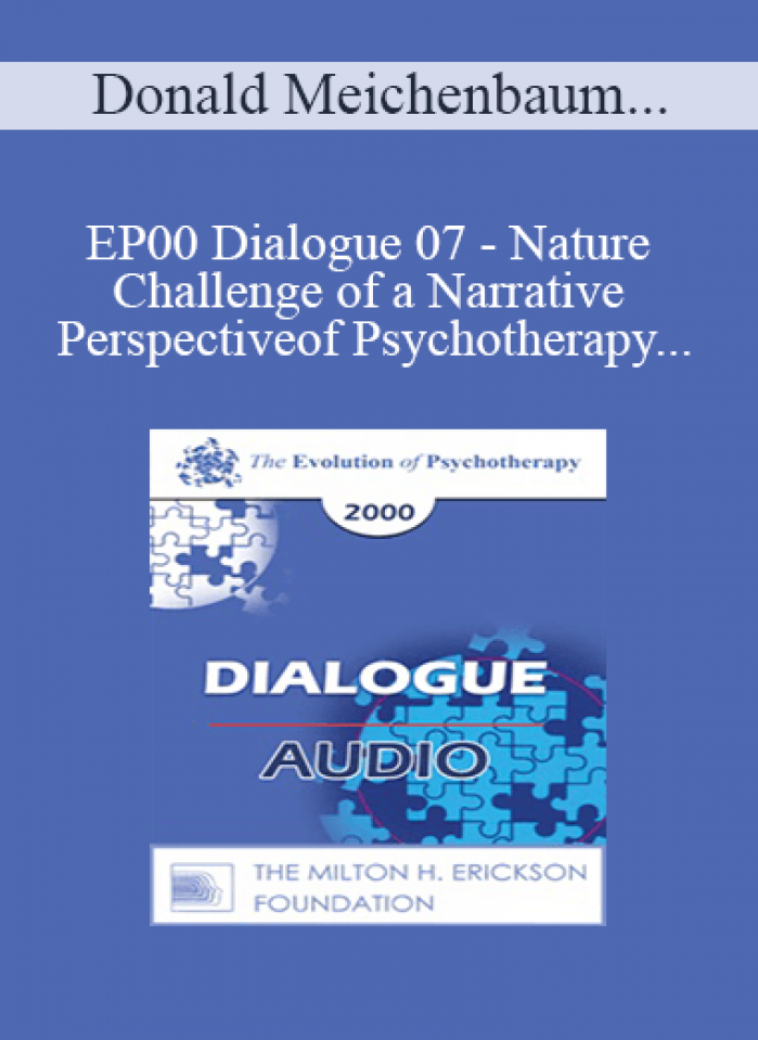 [Audio] EP00 Dialogue 07 - Nature and Challenge of a Narrative Perspective of Psychotherapy - Donald Meichenbaum