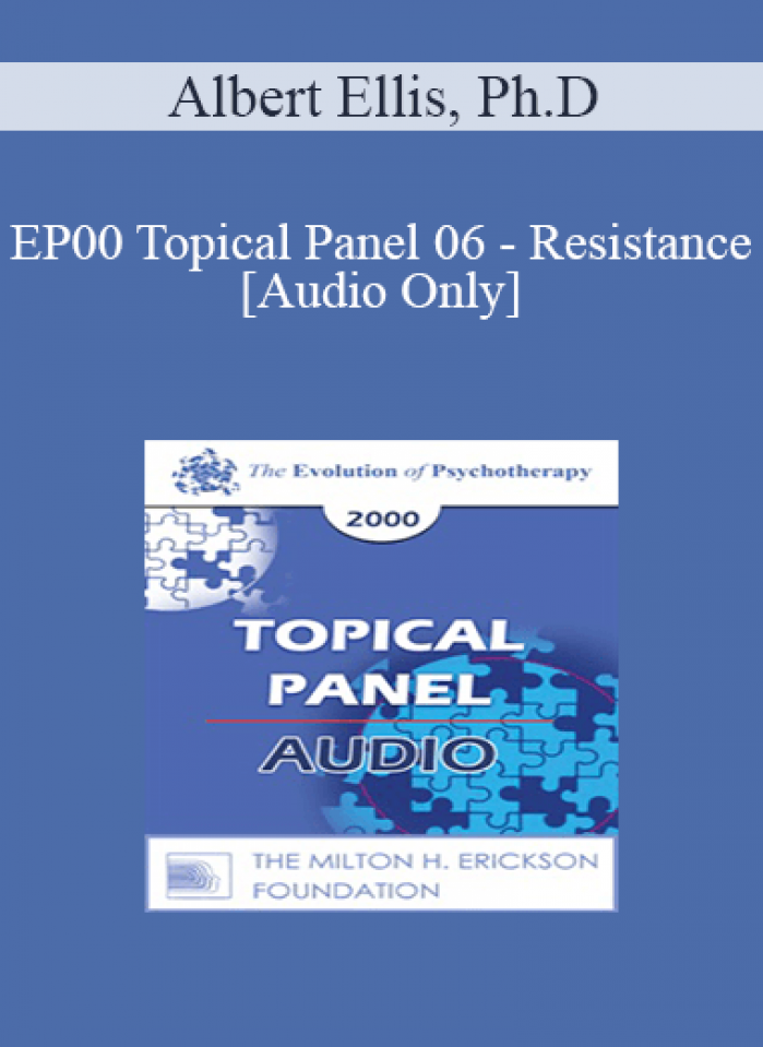 [Audio] EP00 Topical Panel 06 - Resistance - Albert Ellis