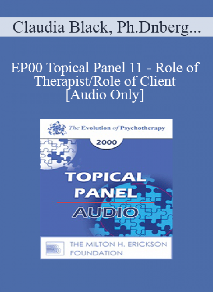 [Audio] EP00 Topical Panel 11 - Role of Therapist/Role of Client - Claudia Black