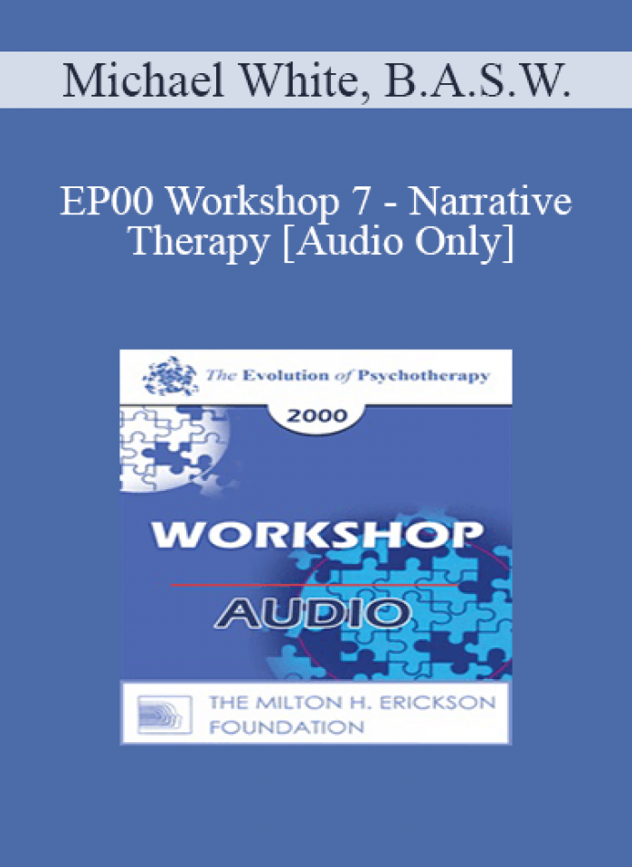 [Audio] EP00 Workshop 7 - Narrative Therapy - Michael White