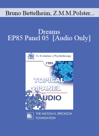 [Audio] EP85 Panel 05 - Dreams - Bruno Bettelheim