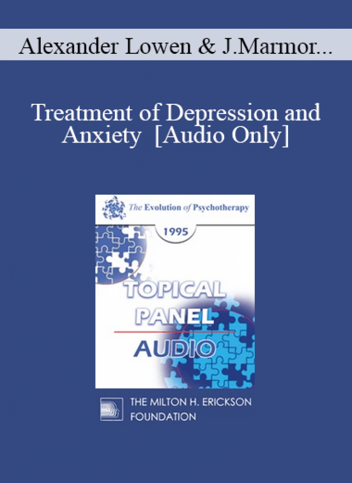 [Audio] EP95 Panel 03 - Treatment of Depression and Anxiety - Alexander Lowen