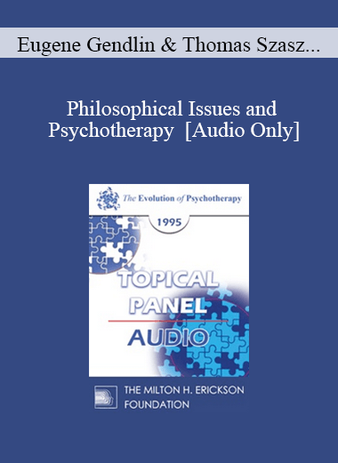 [Audio] EP95 Panel 10 - Philosophical Issues and Psychotherapy - Eugene Gendlin