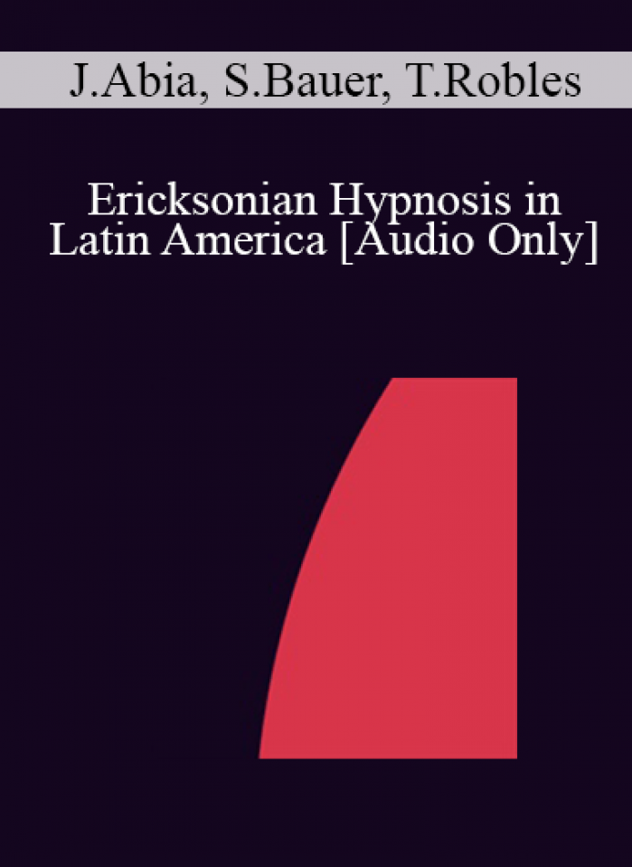 [Audio] IC07 Conversation Hour 04 - Ericksonian Hypnosis in Latin America - Jorge Abia