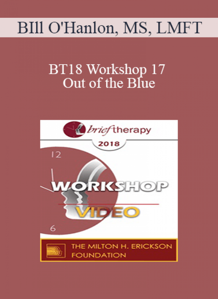 BT18 Workshop 17 - Out of the Blue: Three Non-Medication Ways to Relieve Depression - BIll O'Hanlon