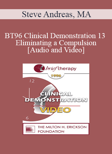 BT96 Clinical Demonstration 13 - Eliminating a Compulsion - Steve Andreas