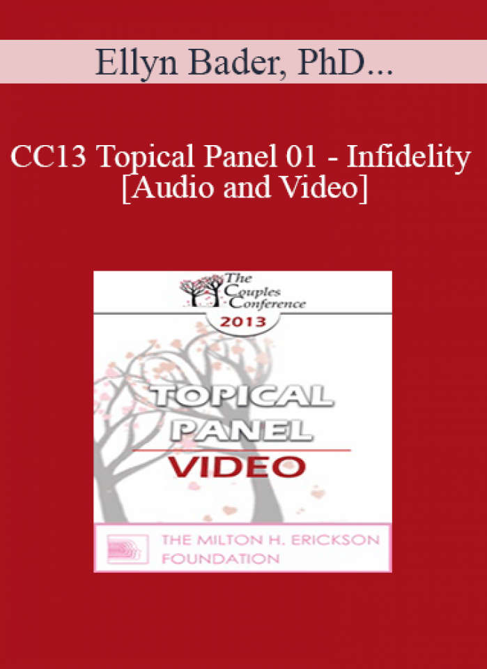 CC13 Topical Panel 01 - Infidelity - Ellyn Bader