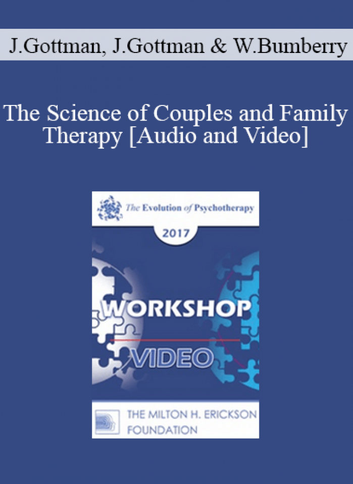 EP17 Workshop 18 - The Science of Couples and Family Therapy - John Gottman