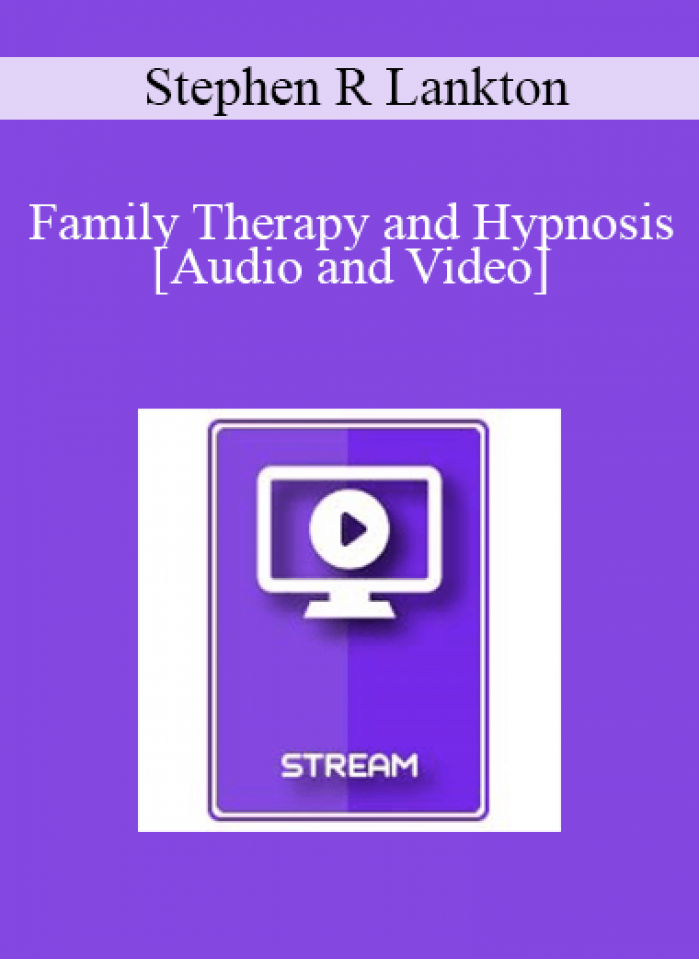 IC86 Clinical Demonstration 06 - Family Therapy and Hypnosis - Stephen R Lankton