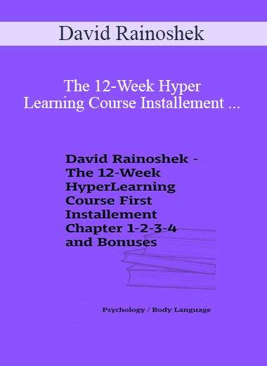 David Rainoshek - The 12-Week HyperLearning Course Installement (Full Chapter and Bonuses)