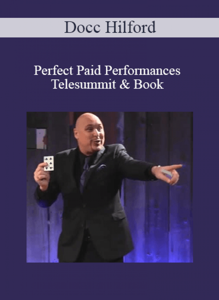 Docc Hilford - Perfect Paid Performances Telesummit & Book