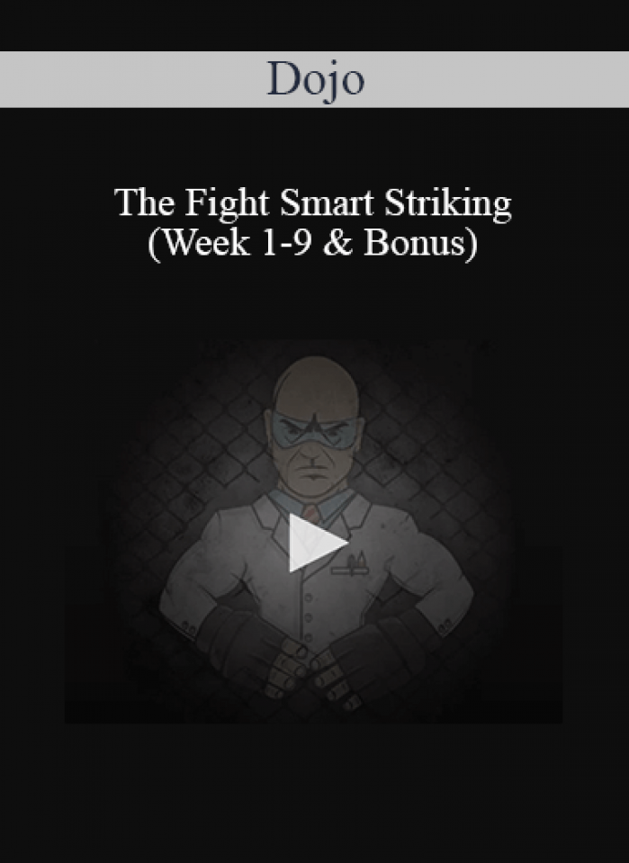 Dojo - The Fight Smart Striking (Week 1-9 & Bonus)