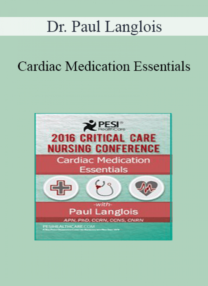 Dr. Paul Langlois - Cardiac Medication Essentials: 2016 Critical Care Nursing Conference