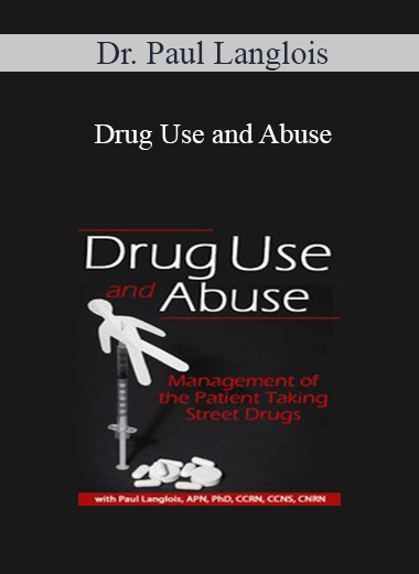 Dr. Paul Langlois - Drug Use and Abuse: Management of the Patient Taking Street Drugs