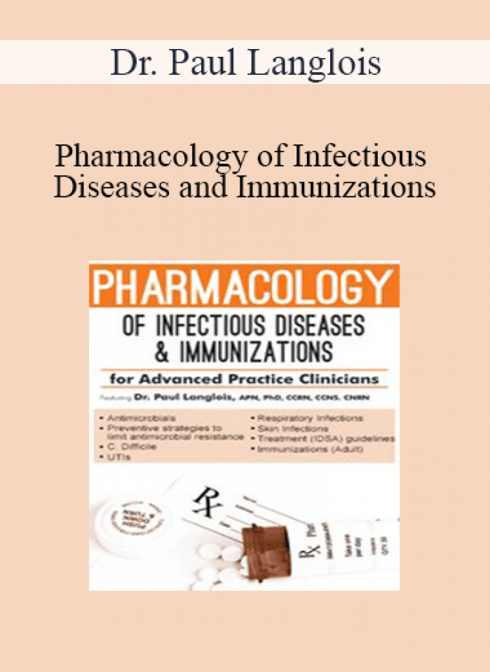 Dr. Paul Langlois - Pharmacology of Infectious Diseases and Immunizations