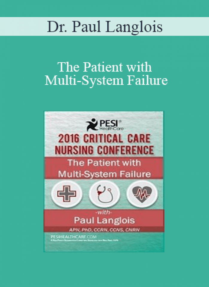 Dr. Paul Langlois - The Patient with Multi-System Failure