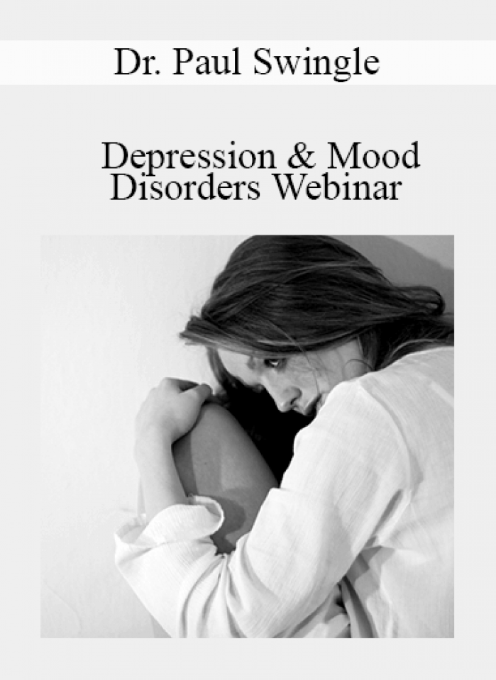 Dr. Paul Swingle - Depression & Mood Disorders Webinar