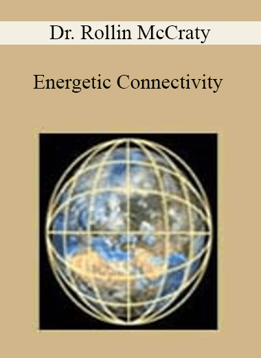 Dr. Rollin McCraty - Energetic Connectivity