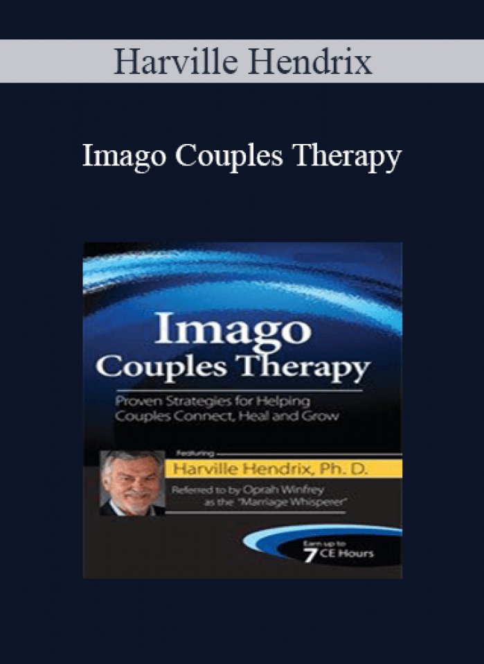 Harville Hendrix - Imago Couples Therapy with Harville Hendrix