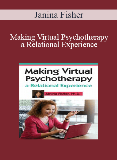 Janina Fisher - Making Virtual Psychotherapy a Relational Experience