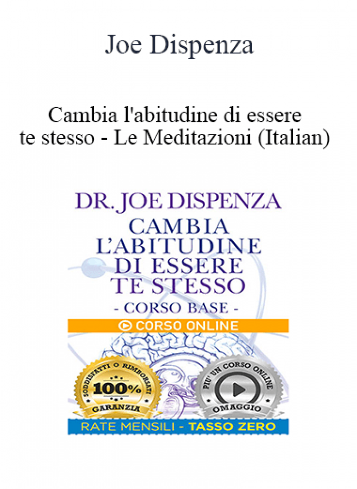 Joe Dispenza - Cambia l'abitudine di essere te stesso - Le Meditazioni (Italian)