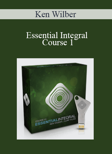 Ken Wilber - Essential Integral Course 1