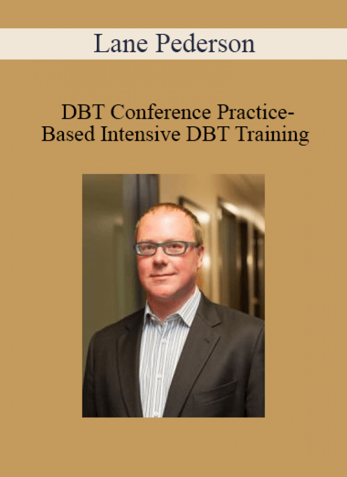 Lane Pederson - DBT Conference Practice-Based Intensive DBT Training