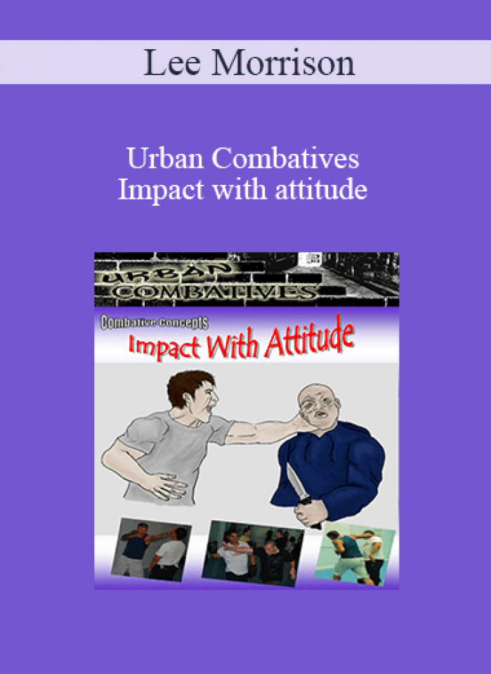 Lee Morrison - Urban Combatives - Impact with attitude