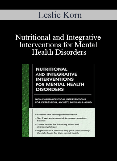 Leslie Korn - Nutritional and Integrative Interventions for Mental Health Disorders: Non-Pharmaceutical Interventions for Depression