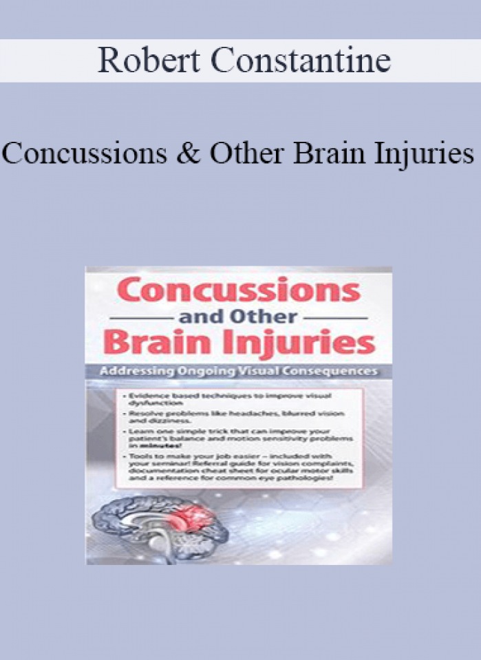 Robert Constantine - Concussions and Other Brain Injuries: Addressing Ongoing Visual Consequences