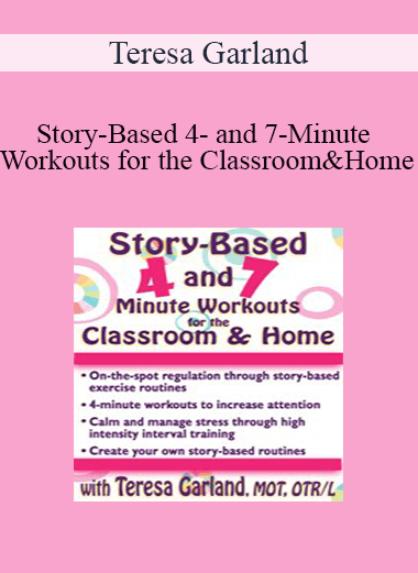 Teresa Garland - Story-Based 4- and 7-Minute Workouts for the Classroom and Home